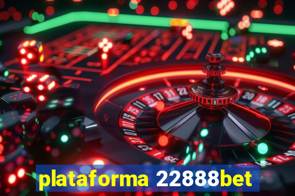 plataforma 22888bet